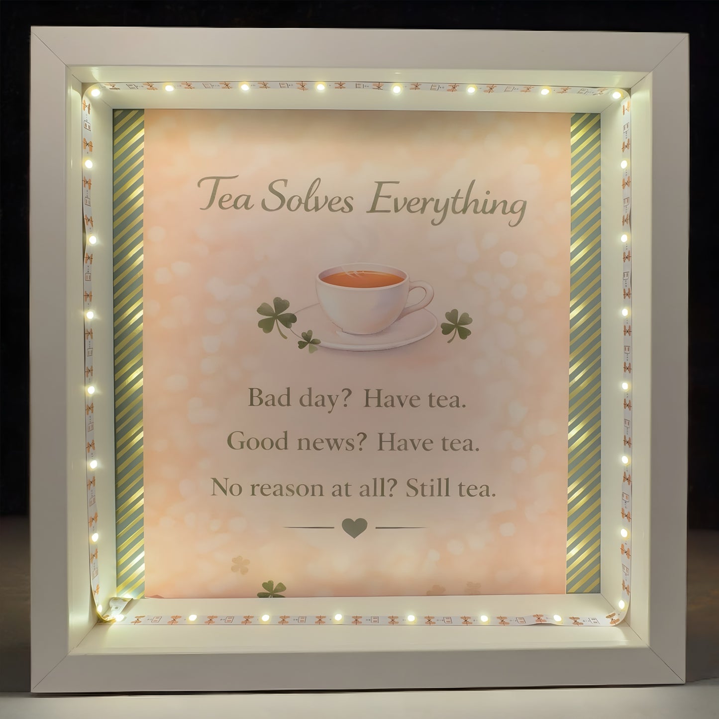 Tea Solves Everything – Light-Up Frame